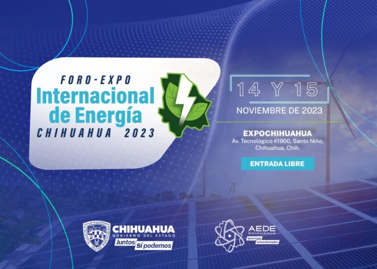 Foro-Expo Internacional de Energía Chihuahua 2023: Impulsando el Desarrollo Sustentable en la Región