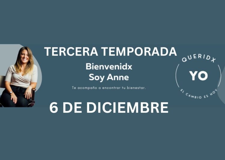 «SOY ANNE» Regresa con la Temporada 3, Enfocada en la Autoayuda y el Bienestar Mental