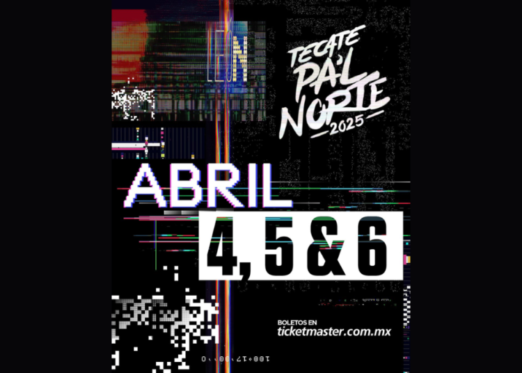Tecate Pal Norte 2025: Todo lo que necesitas saber sobre fechas, sede, lineup y boletos