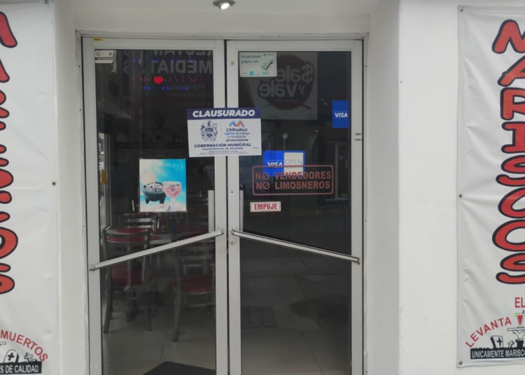 Clausura Gobernación Municipal 11 establecimientos en Chihuahua por irregularidades