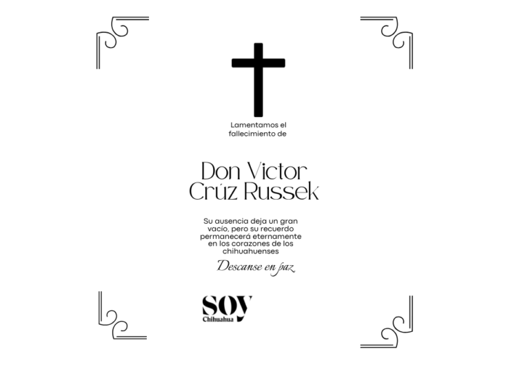Grupo Alcance y Soy Chihuahua lamentan el fallecimiento de Don Víctor Cruz Russek