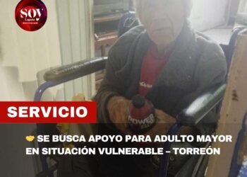 🤝 SE BUSCA APOYO PARA ADULTO MAYOR EN SITUACIÓN VULNERABLE – TORREÓN