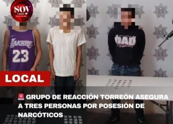 🚨 GRUPO DE REACCIÓN TORREÓN ASEGURA A TRES PERSONAS POR POSESIÓN DE NARCÓTICOS