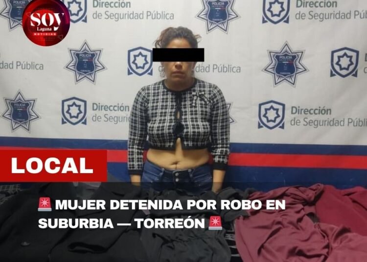 Policía de Torreón detiene a mujer por robo en tienda Suburbia