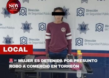 🚨🛒 MUJER ES DETENIDA POR PRESUNTO ROBO A COMERCIO EN TORREÓN